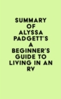 Summary of Alyssa Padgett's A Beginner's Guide to Living in an RV - eBook