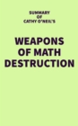Summary of Cathy O'Neil's Weapons of Math Destruction - eBook