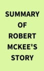 Summary of Robert McKee's Story - eBook