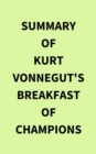Summary of Kurt Vonnegut's Breakfast of Champions - eBook
