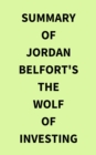 Summary of Jordan Belfort's The Wolf of Investing - eBook