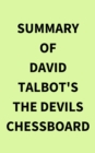 Summary of David Talbot's The Devils Chessboard - eBook
