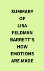 Summary of Lisa Feldman Barrett's How Emotions Are Made - eBook