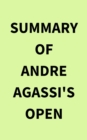 Summary of Andre Agassi's Open - eBook