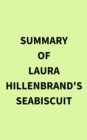 Summary of Laura Hillenbrand's Seabiscuit - eBook