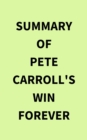 Summary of Pete Carroll's Win Forever - eBook