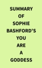 Summary of Sophie Bashford's You Are a Goddess - eBook