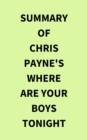 Summary of Chris Payne's Where Are Your Boys Tonight - eBook