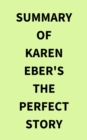 Summary of Karen Eber's The Perfect Story - eBook