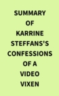 Summary of Karrine Steffans's Confessions of a Video Vixen - eBook