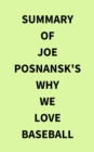 Summary of Joe Posnansk's Why We Love Baseball - eBook