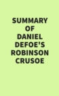 Summary of Daniel Defoe's Robinson Crusoe - eBook