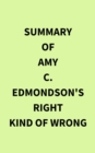 Summary of Amy C. Edmondson's Right Kind of Wrong - eBook
