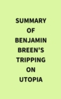 Summary of Benjamin Breen's Tripping on Utopia - eBook