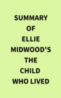 Summary of Ellie Midwood's The Child Who Lived - eBook