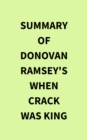 Summary of Donovan Ramsey's When Crack Was King - eBook