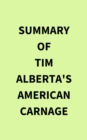 Summary of Tim Alberta's American Carnage - eBook