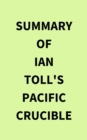 Summary of Ian Toll's Pacific Crucible - eBook