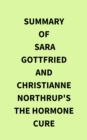 Summary of Sara Gottfried and Christianne Northrup's The Hormone Cure - eBook