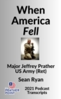 WHEN AMERICA FELL : 2021 Prather Point Podcast Transcripts - eBook