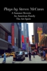 Plays by Steven McCann : A Summer Reverie    An American Family     The Art Spirit - eBook