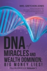DNA of Miracles and Wealth Dominion:  Big Money Lies! : Plus WORKBOOK Volume 1 - eBook