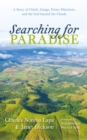 Searching for Paradise : A Story of Chiefs, Gangs, Prime Ministers, and the God beyond the Clouds - eBook