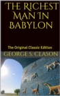 The Richest Man In Babylon : The Original Classic Edition - eBook