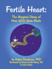 Fertile Heart: : The Magical Story of How YOU Were Made - eBook
