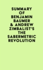 Summary of Benjamin Baumer & Andrew Zimbalist's The Sabermetric Revolution - eBook