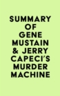 Summary of Gene Mustain & Jerry Capeci's Murder Machine - eBook