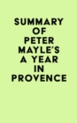 Summary of Peter Mayle's A Year in Provence - eBook