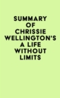 Summary of Chrissie Wellington's A Life Without Limits - eBook