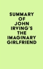 Summary of John Irving's The Imaginary Girlfriend - eBook