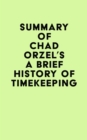 Summary of Chad Orzel's A Brief History of Timekeeping - eBook