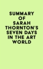 Summary of Sarah Thornton's Seven Days in the Art World - eBook