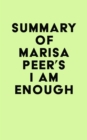 Summary of Marisa Peer's I Am Enough - eBook