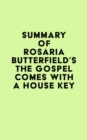 Summary of Rosaria Butterfield's The Gospel Comes with a House Key - eBook