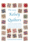 The 1929 Kelsey Quilters : The Brave Sisters Who Found a Safe Place to Worship and Raise Families in the Church of Jesus Christ of Latter-Day Saints - eBook
