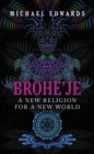Brohe'je A New Religion For A New World - eBook