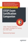 CISSP Exam Certification Companion : 1000+ Practice Questions and Expert Strategies for Passing the CISSP Exam - eBook
