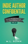 Indie Author Confidential 15 : Secrets No One Will Tell You About Being a Writer - eBook