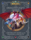 World of Warcraft: The Dragonflight Codex :  (A Definitive Guide to the Dragons of Azeroth) - eBook