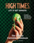 High Times:  Let's Get Baked! : The Official Cannabis Cookbook - eBook