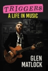 Triggers : A Life In Music - eBook