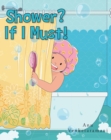 Shower? If I Must! - eBook