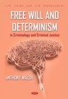Free Will and Determinism in Criminology and Criminal Justice - eBook