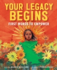 Your Legacy Begins : First Words to Empower - eBook