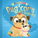 When You Adopt a Pugicorn and Hugicorn : (A When You Adopt... Book) - eBook