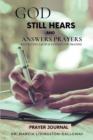 God Still Hears and Answers Prayers : Reigniting Faith & Passion for Praying - eBook